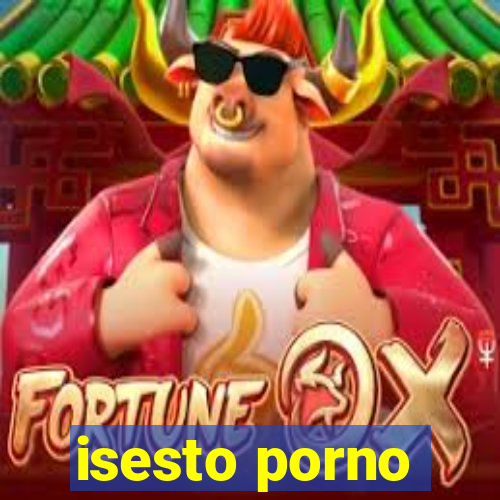 isesto porno